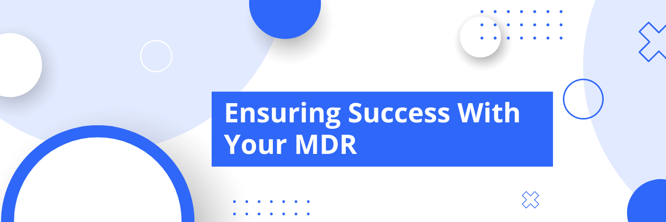 TekStream Whitepaper: Securing Success - How to Ensure Your MDR is Not Falling Short