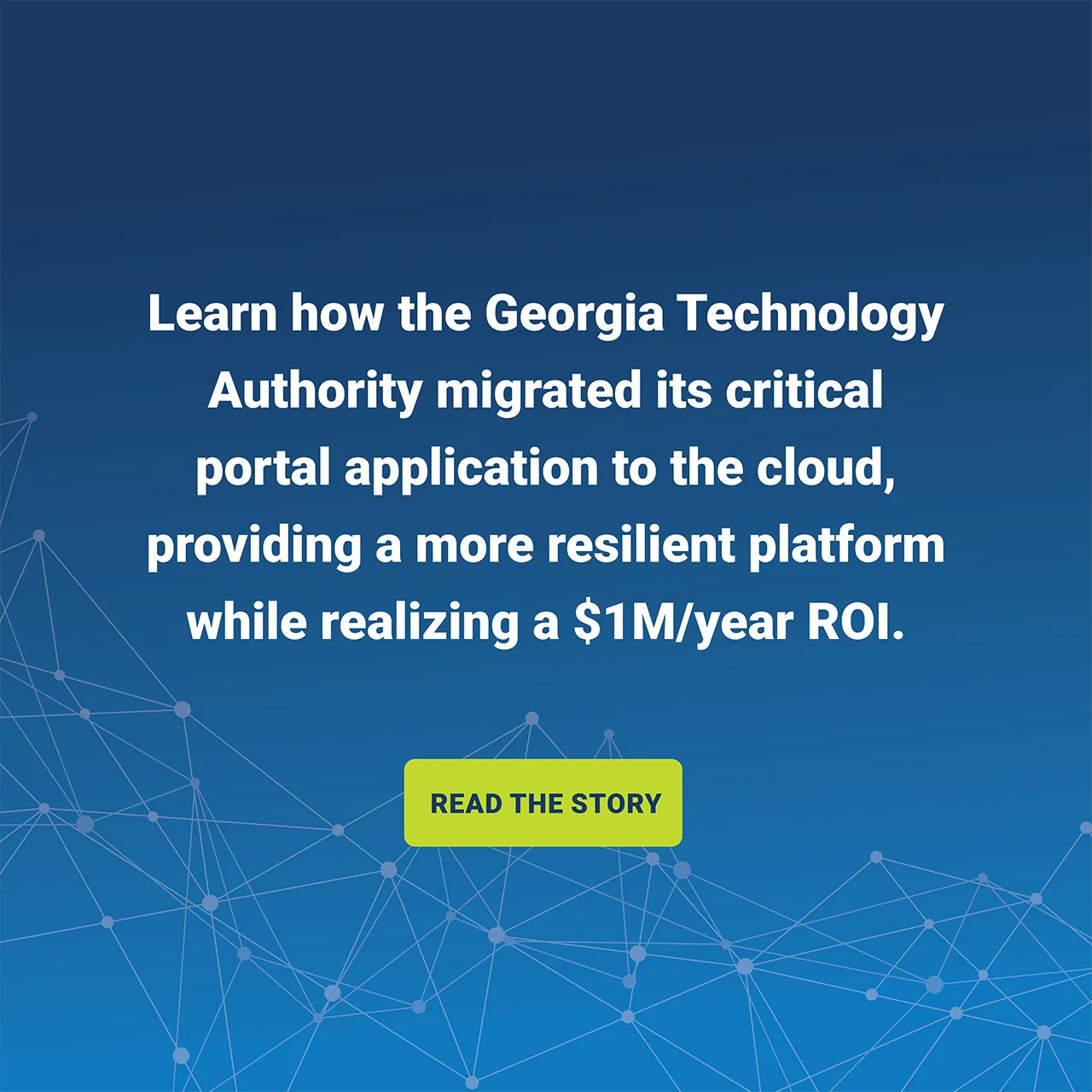 Click through to learn how Georgia Technology Authority migrated its critical portal application to the cloud, providing a more resilient platform white realizing a $1M/year ROI.